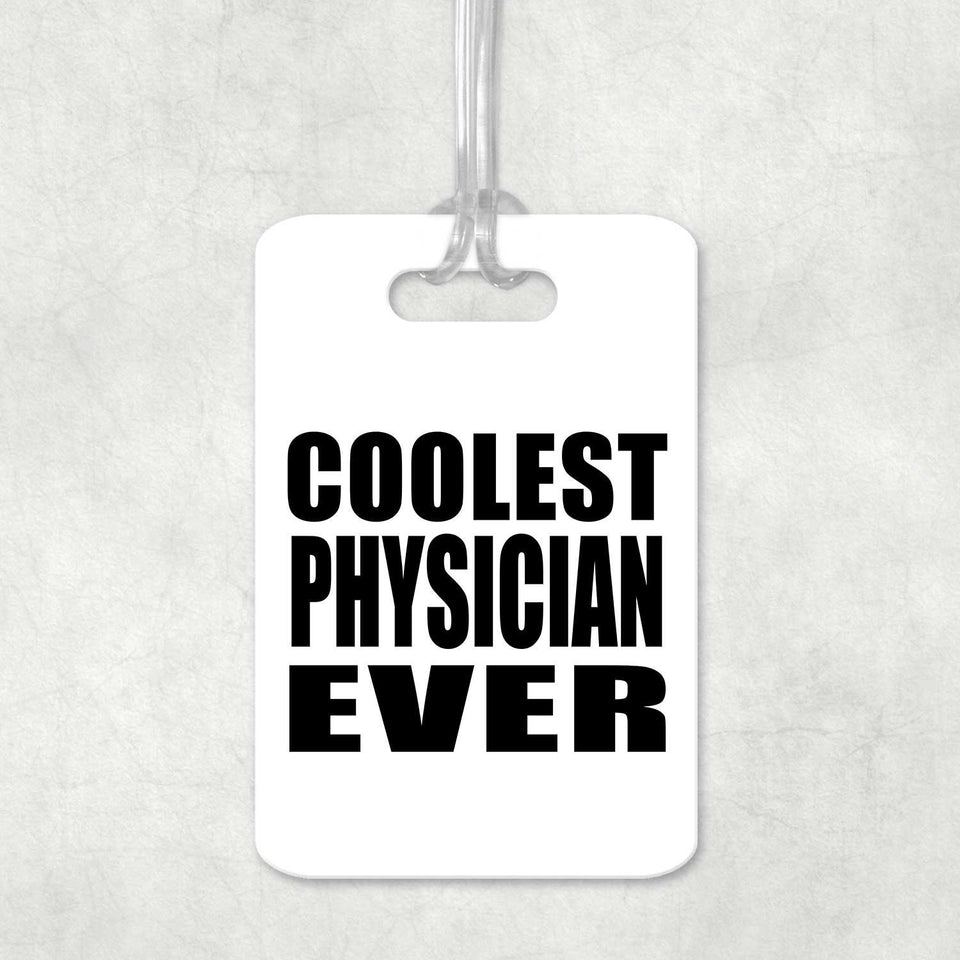Coolest Physician Ever - Luggage Bag Tag