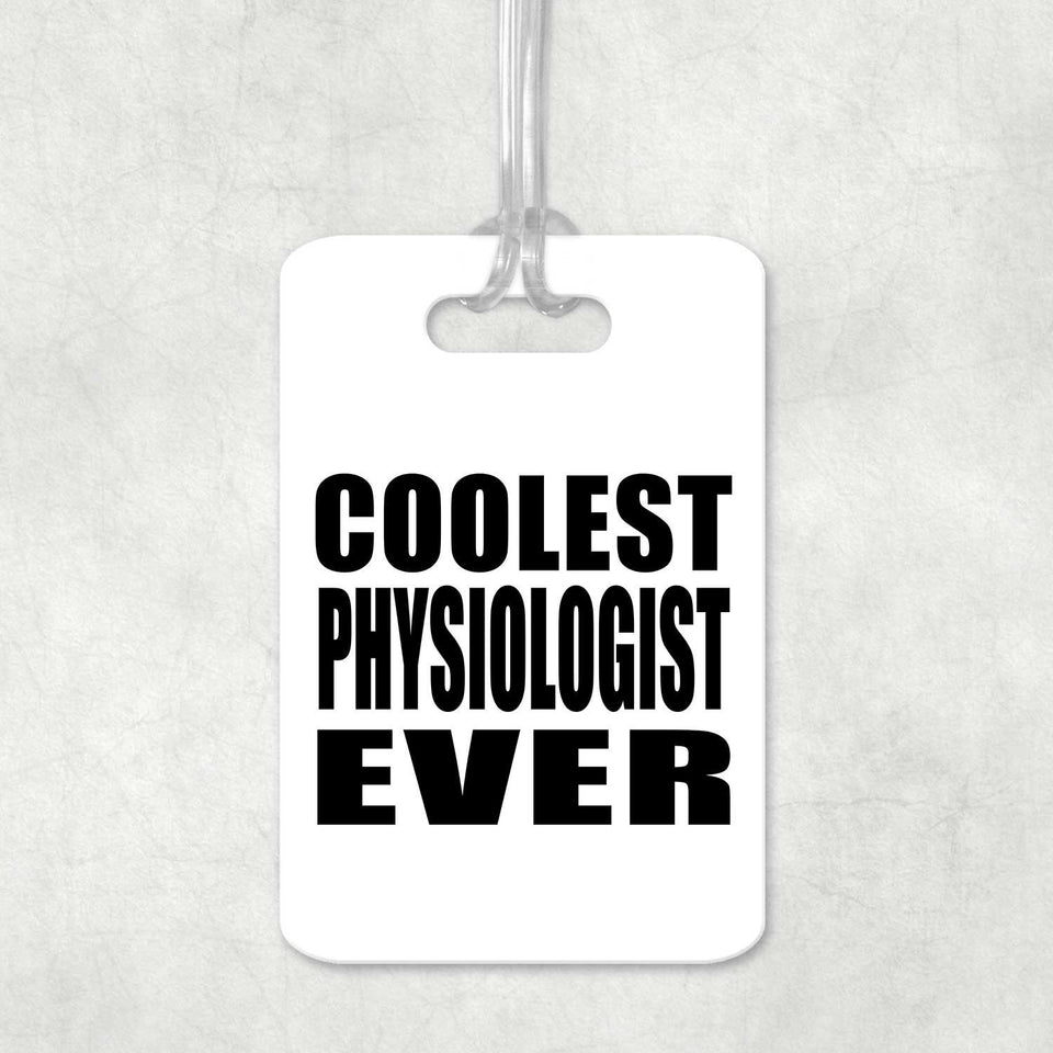 Coolest Physiologist Ever - Luggage Bag Tag