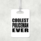 Coolest Policeman Ever - Luggage Bag Tag