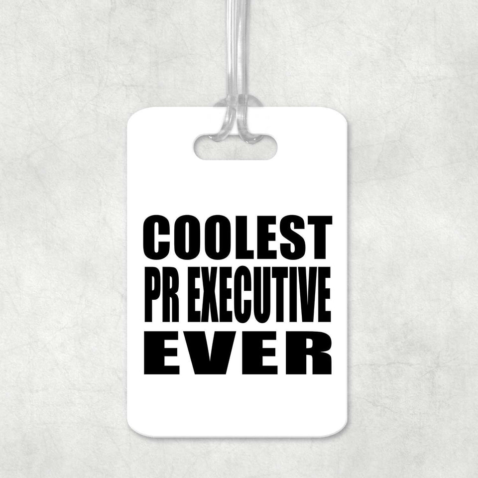 Coolest Pr Executive Ever - Luggage Bag Tag