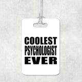 Coolest Psychologist Ever - Luggage Bag Tag