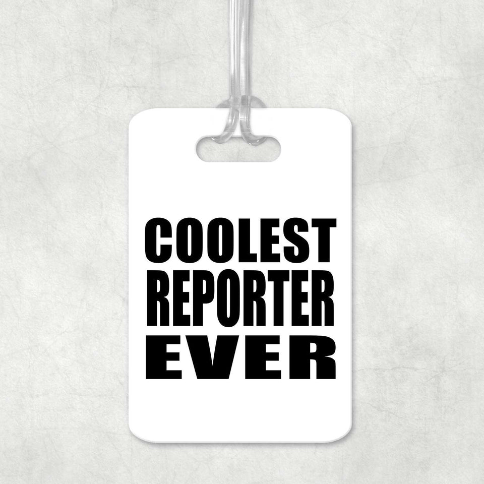 Coolest Reporter Ever - Luggage Bag Tag
