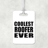 Coolest Roofer Ever - Luggage Bag Tag