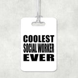 Coolest Social Worker Ever - Luggage Bag Tag