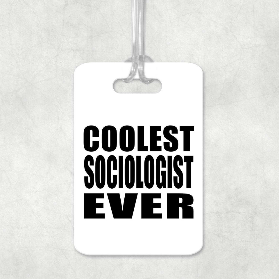 Coolest Sociologist Ever - Luggage Bag Tag