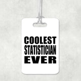 Coolest Statistician Ever - Luggage Bag Tag