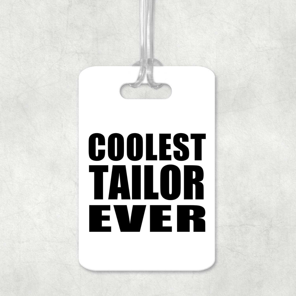Coolest Tailor Ever - Luggage Bag Tag