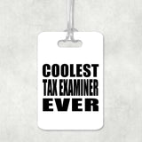 Coolest Tax Examiner Ever - Luggage Bag Tag