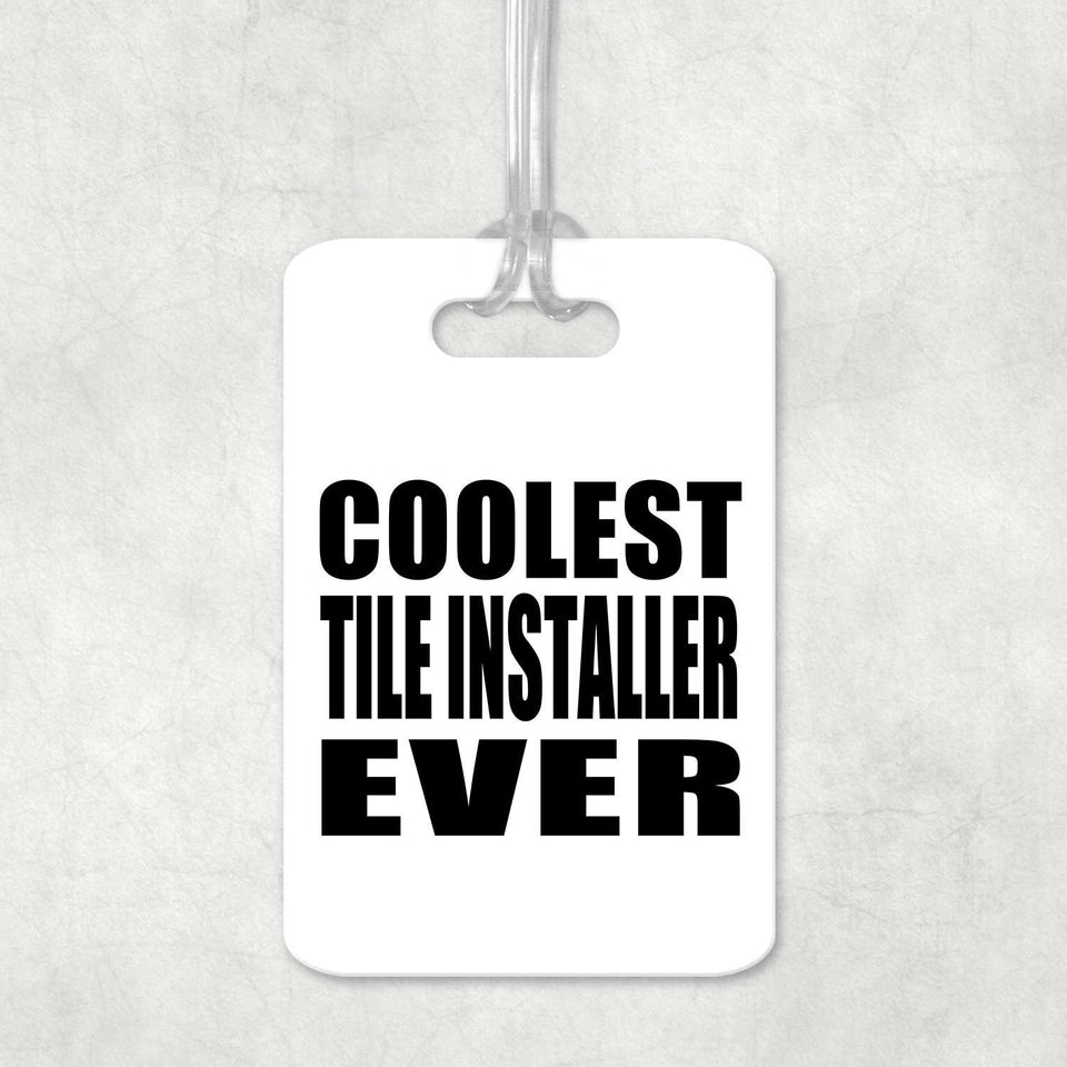 Coolest Tile Installer Ever - Luggage Bag Tag