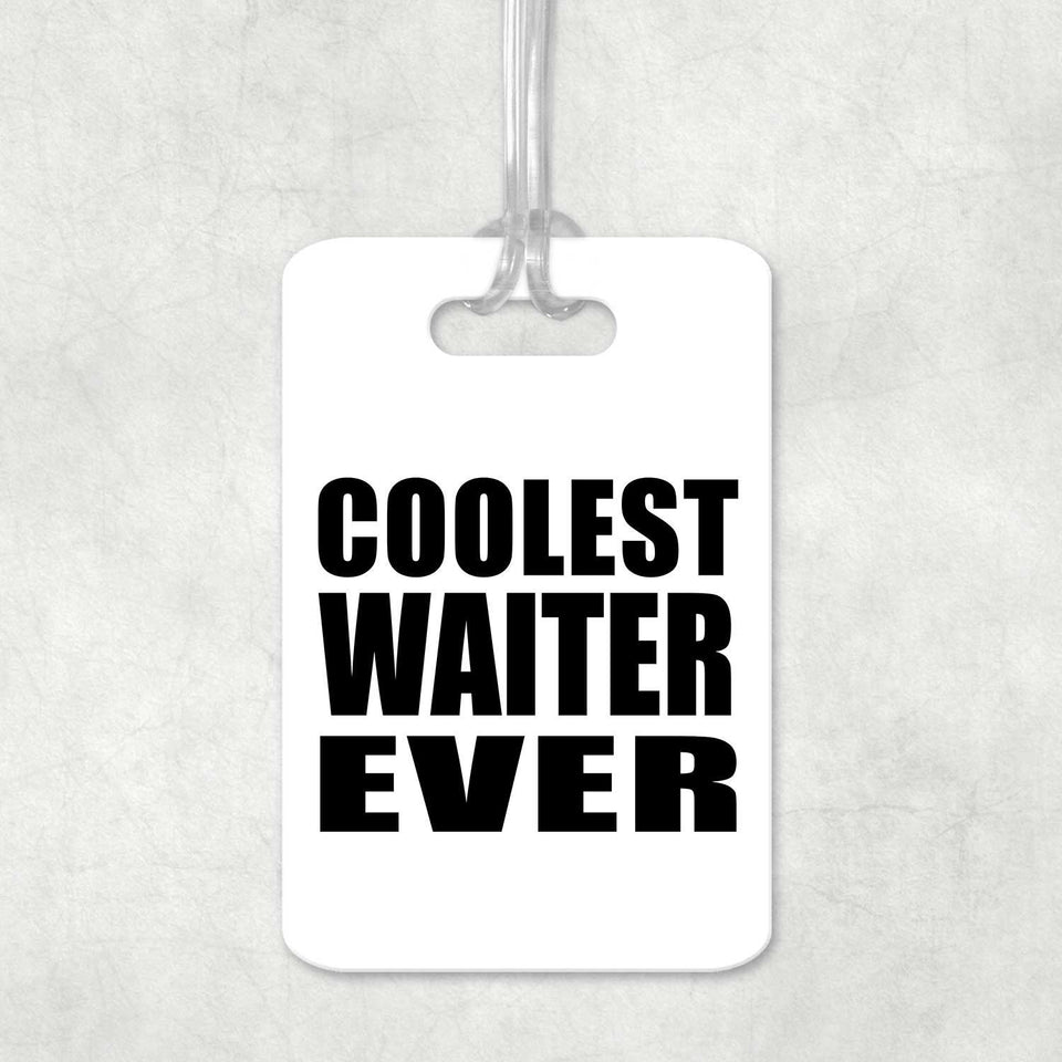 Coolest Waiter Ever - Luggage Bag Tag