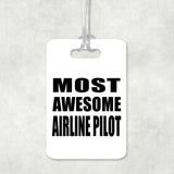 Most Awesome Airline Pilot - Luggage Bag Tag