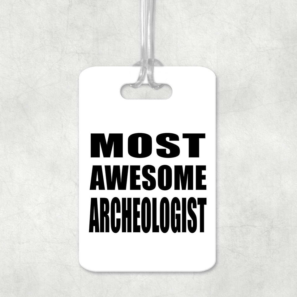 Most Awesome Archeologist - Luggage Bag Tag