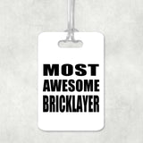 Most Awesome Bricklayer - Luggage Bag Tag