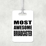Most Awesome Broadcaster - Luggage Bag Tag