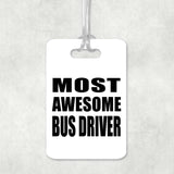 Most Awesome Bus Driver - Luggage Bag Tag
