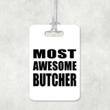 Most Awesome Butcher - Luggage Bag Tag