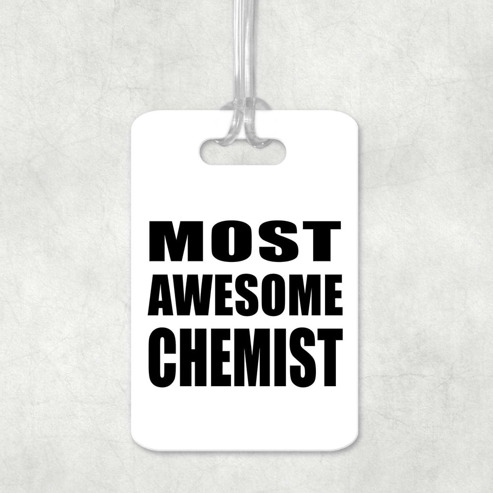 Most Awesome Chemist - Luggage Bag Tag