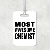 Most Awesome Chemist - Luggage Bag Tag