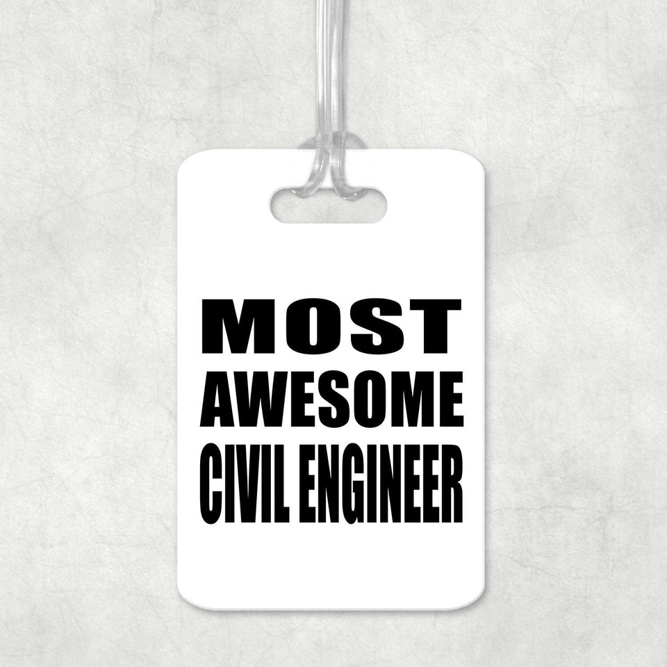 Most Awesome Civil Engineer - Luggage Bag Tag