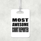 Most Awesome Court Reporter - Luggage Bag Tag