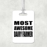 Most Awesome Dairy Farmer - Luggage Bag Tag