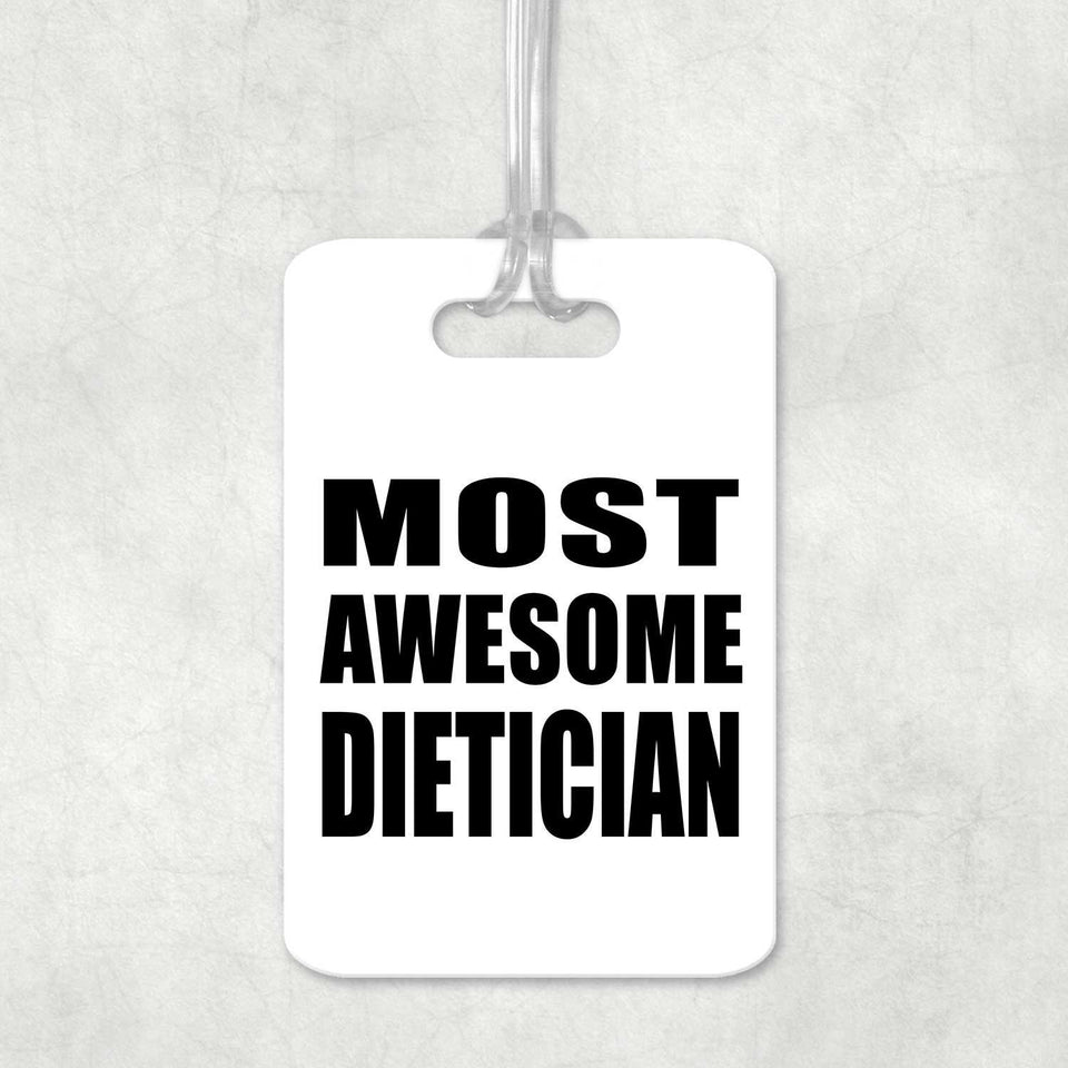 Most Awesome Dietician - Luggage Bag Tag