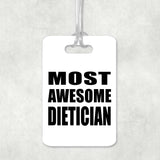 Most Awesome Dietician - Luggage Bag Tag