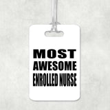 Most Awesome Enrolled Nurse - Luggage Bag Tag