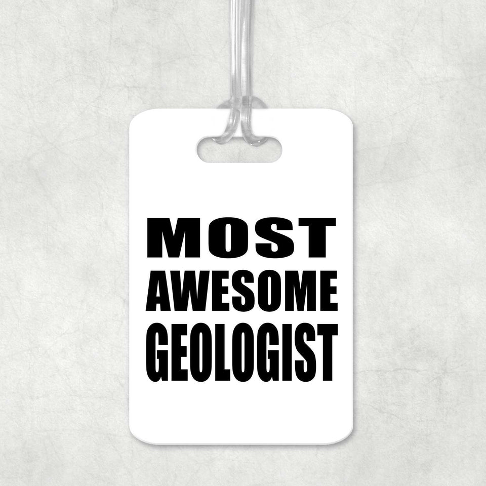 Most Awesome Geologist - Luggage Bag Tag