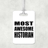 Most Awesome Historian - Luggage Bag Tag