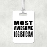 Most Awesome Logistician - Luggage Bag Tag