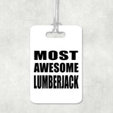 Most Awesome Lumberjack - Luggage Bag Tag