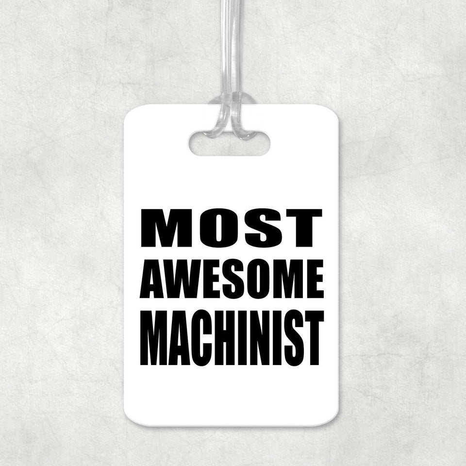 Most Awesome Machinist - Luggage Bag Tag