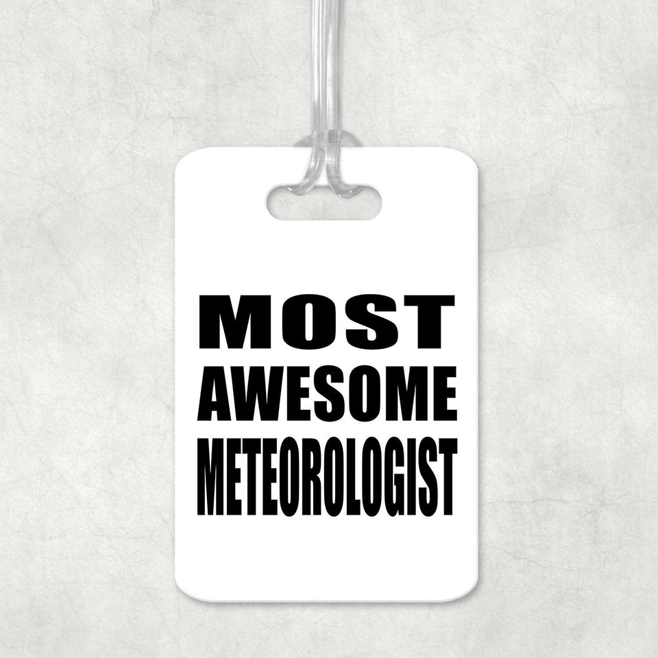 Most Awesome Meteorologist - Luggage Bag Tag