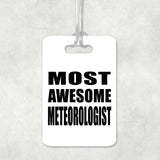 Most Awesome Meteorologist - Luggage Bag Tag