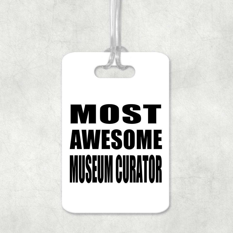 Most Awesome Museum Curator - Luggage Bag Tag