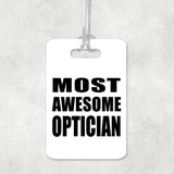 Most Awesome Optician - Luggage Bag Tag