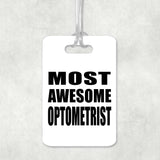 Most Awesome Optometrist - Luggage Bag Tag
