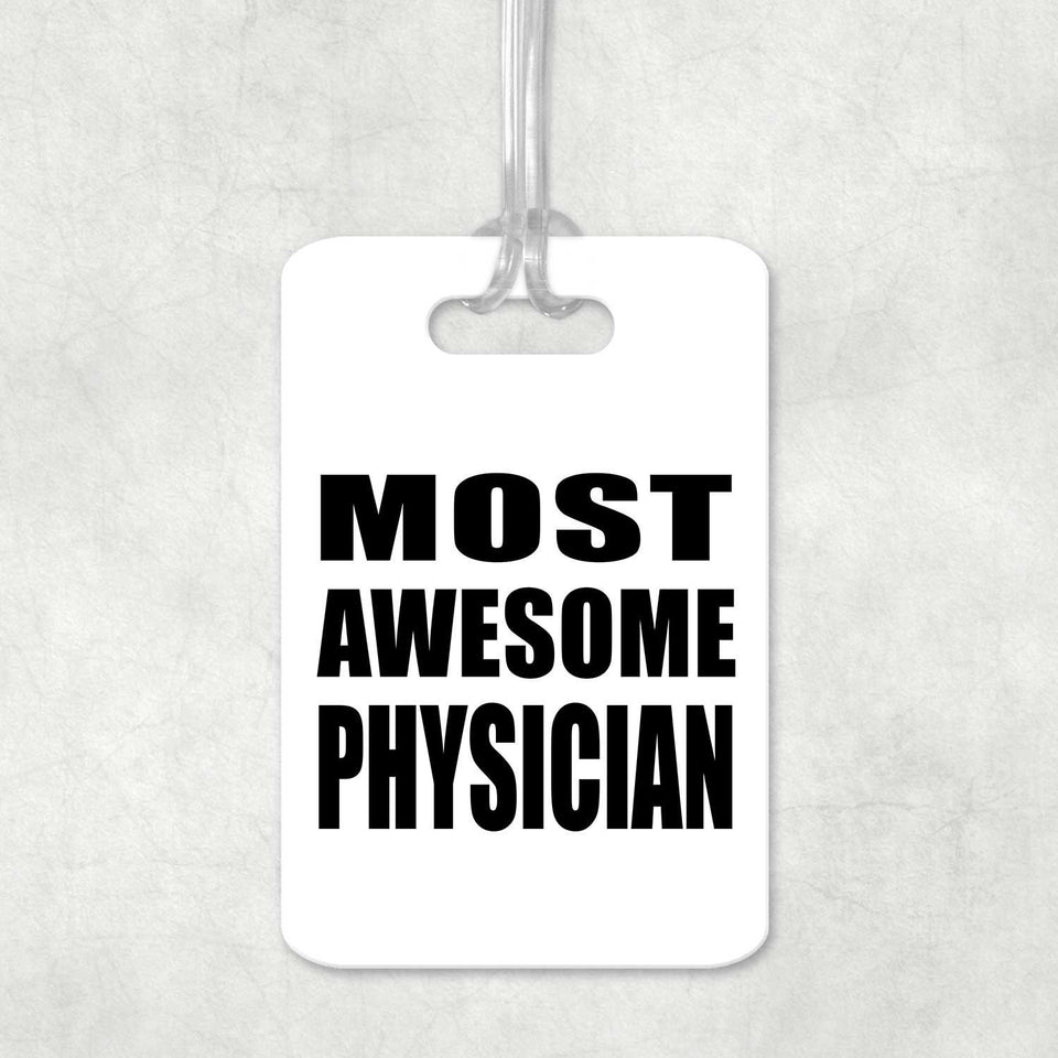 Most Awesome Physician - Luggage Bag Tag