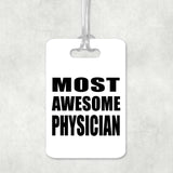 Most Awesome Physician - Luggage Bag Tag