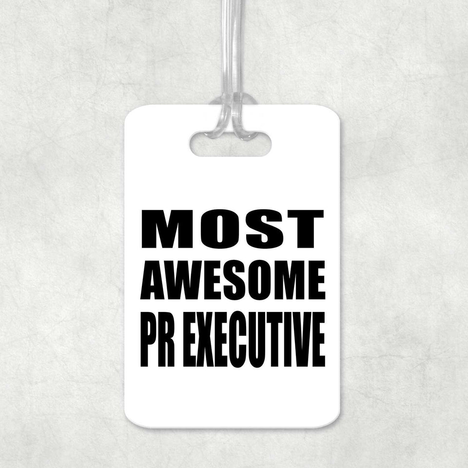 Most Awesome Pr Executive - Luggage Bag Tag