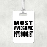Most Awesome Psychologist - Luggage Bag Tag