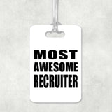 Most Awesome Recruiter - Luggage Bag Tag