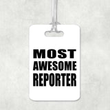 Most Awesome Reporter - Luggage Bag Tag