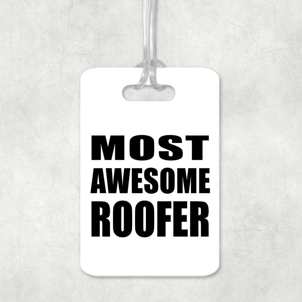 Most Awesome Roofer - Luggage Bag Tag