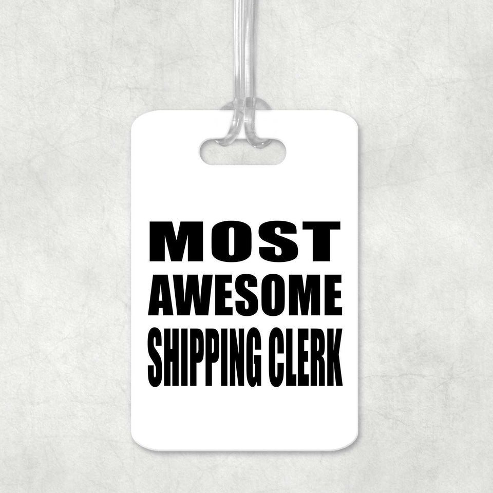 Most Awesome Shipping Clerk - Luggage Bag Tag