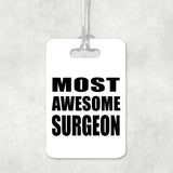 Most Awesome Surgeon - Luggage Bag Tag