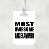 Most Awesome Tax Examiner - Luggage Bag Tag