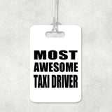 Most Awesome Taxi Driver - Luggage Bag Tag