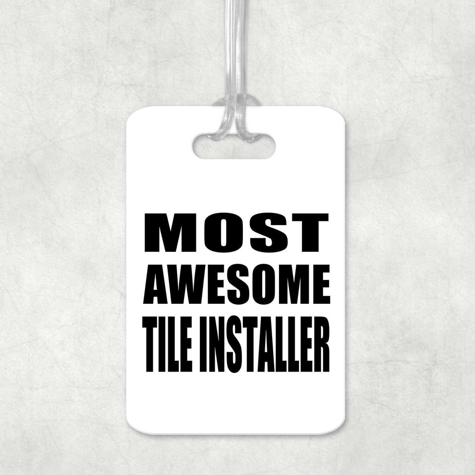 Most Awesome Tile Installer - Luggage Bag Tag